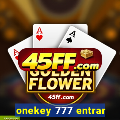 onekey 777 entrar